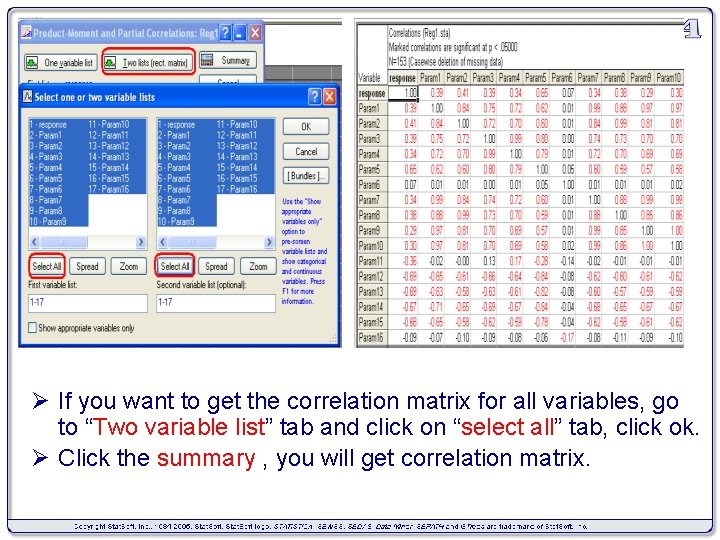 Ø If you want to get the correlation matrix for all variables, go to