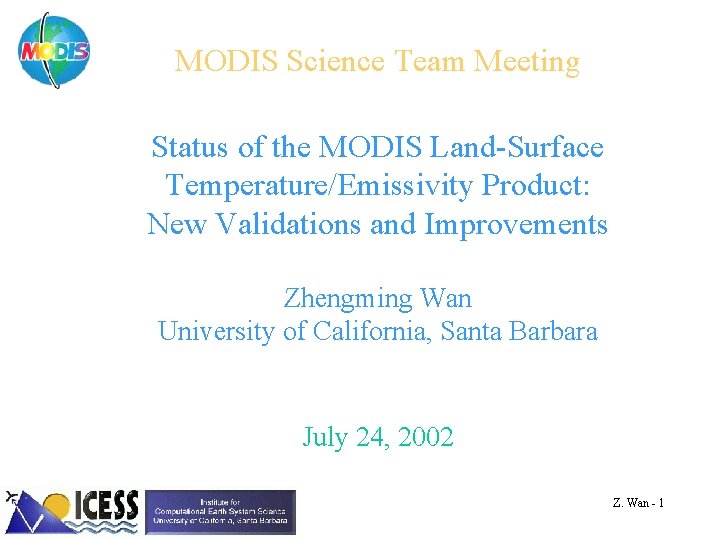 MODIS Science Team Meeting Status of the MODIS Land-Surface Temperature/Emissivity Product: New Validations and