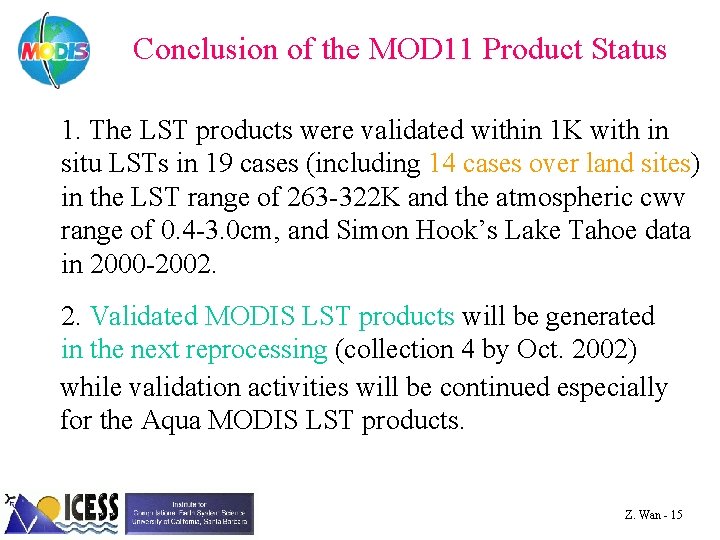 Conclusion of the MOD 11 Product Status 1. The LST products were validated within