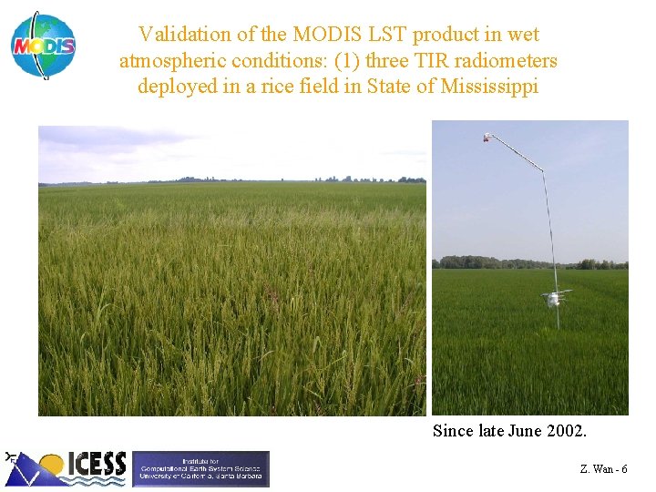 Validation of the MODIS LST product in wet atmospheric conditions: (1) three TIR radiometers