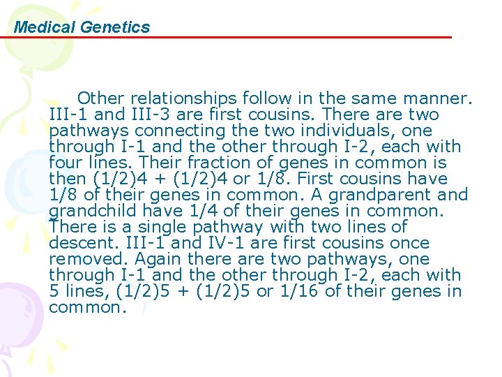 Medical Genetics Other relationships follow in the same manner. III-1 and III-3 are first