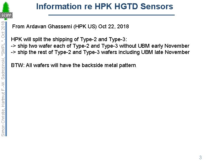Simon Christie, Hartmut F. -W. Sadrozinski, "SMPL ", Oct 2018 Information re HPK HGTD