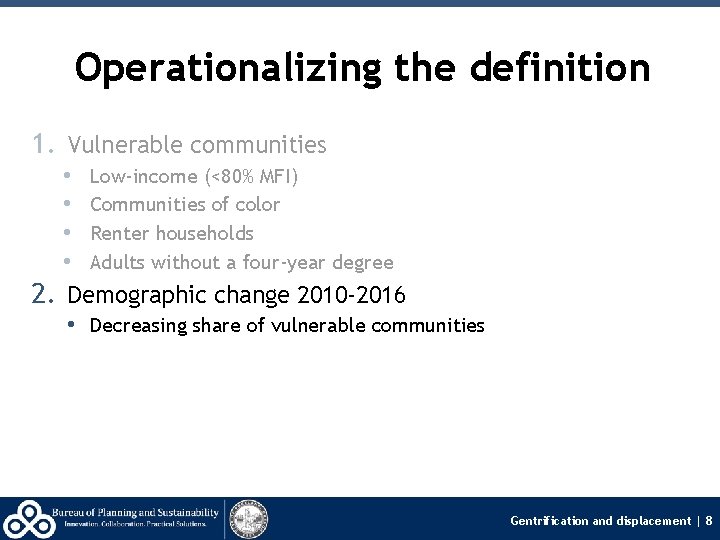 Operationalizing the definition 1. Vulnerable communities • Low‐income (<80% MFI) • Communities of color