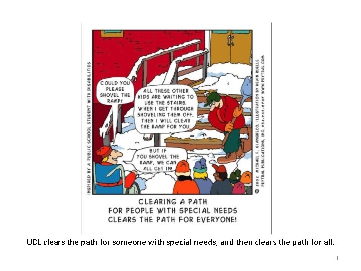 UDL clears the path for someone with special needs, and then clears the path