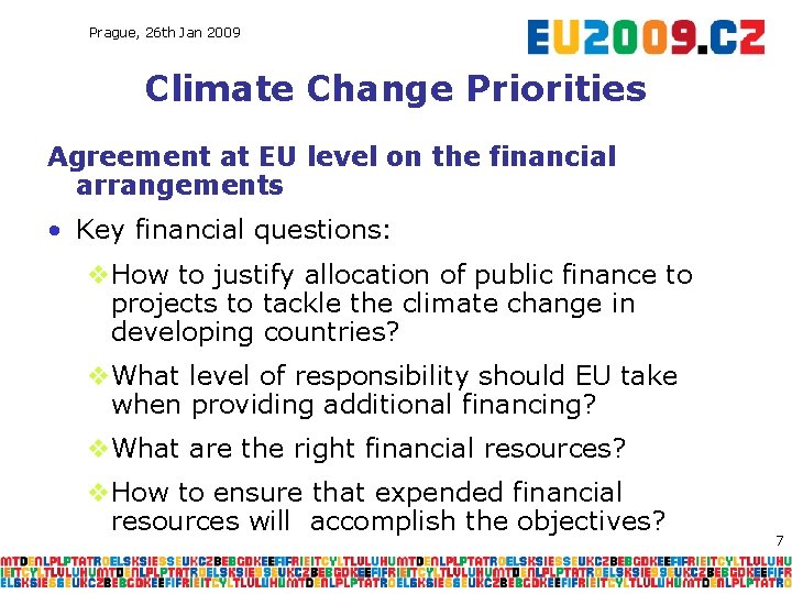 Prague, 26 th Jan 2009 Climate Change Priorities Agreement at EU level on the