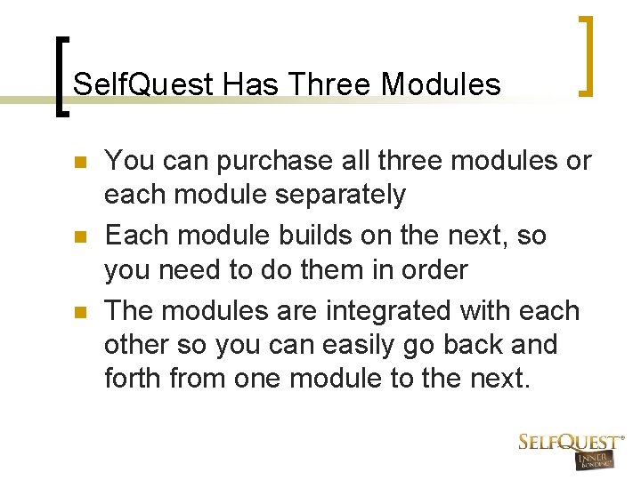 Self. Quest Has Three Modules n n n You can purchase all three modules