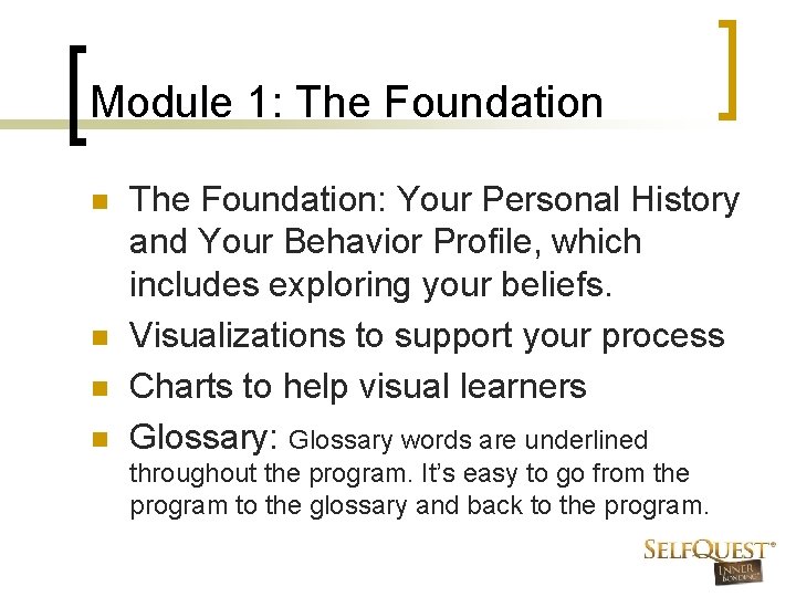 Module 1: The Foundation n n The Foundation: Your Personal History and Your Behavior