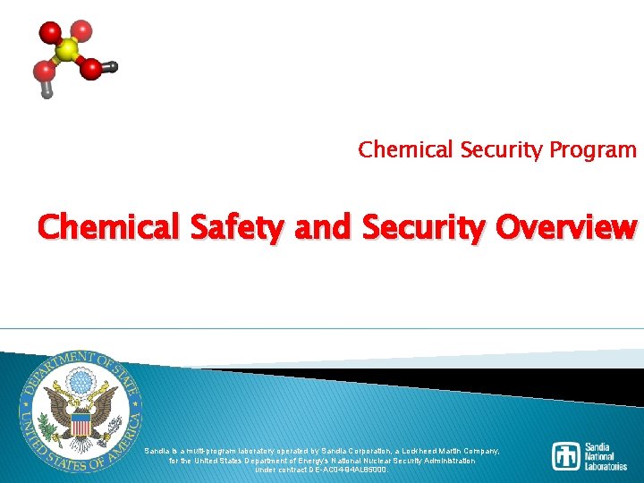 Chemical Security Program Chemical Safety and Security Overview Sandia is a multi-program laboratory operated