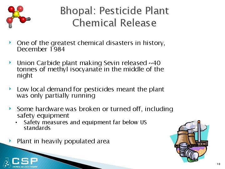 Bhopal: Pesticide Plant Chemical Release ‣ One of the greatest chemical disasters in history,