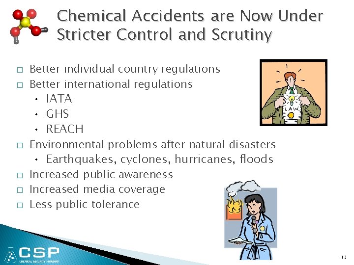 Chemical Accidents are Now Under Stricter Control and Scrutiny � � � Better individual