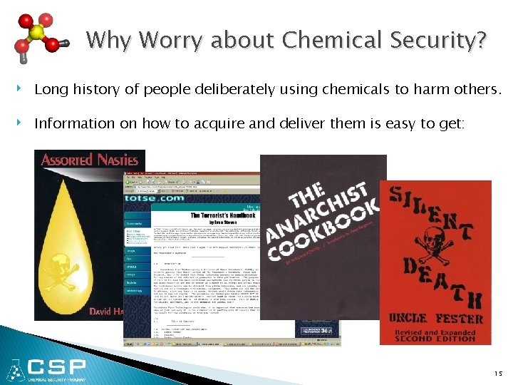 Why Worry about Chemical Security? ‣ Long history of people deliberately using chemicals to