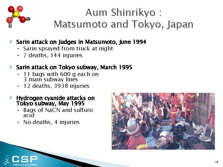 Aum Shinrikyo : Matsumoto and Tokyo, Japan ‣ Sarin attack on Judges in Matsumoto,