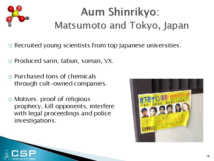 Aum Shinrikyo: Matsumoto and Tokyo, Japan � Recruited young scientists from top Japanese universities.