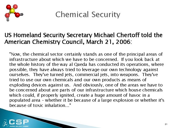 Chemical Security US Homeland Security Secretary Michael Chertoff told the American Chemistry Council, March