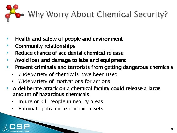 Why Worry About Chemical Security? ‣ ‣ ‣ Health and safety of people and