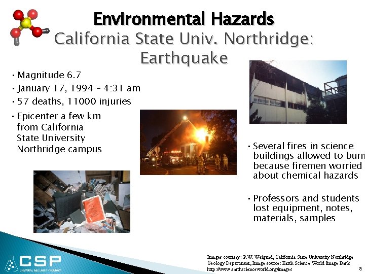 Environmental Hazards California State Univ. Northridge: Earthquake • Magnitude 6. 7 • January 17,