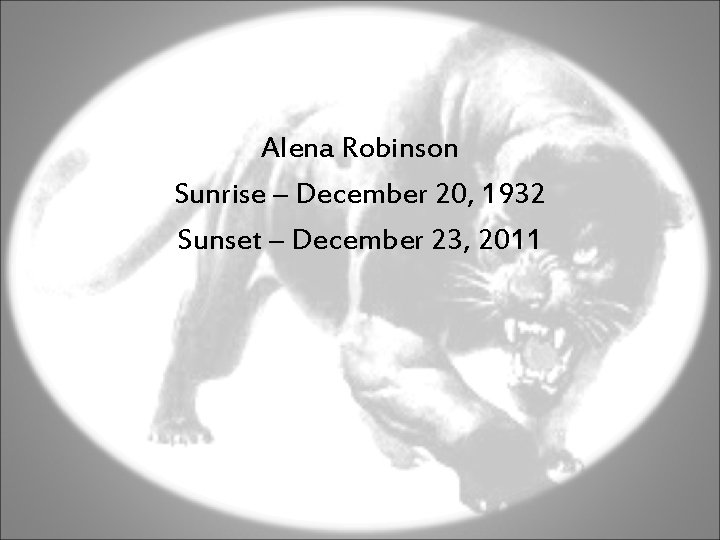 Alena Robinson Sunrise – December 20, 1932 Sunset – December 23, 2011 