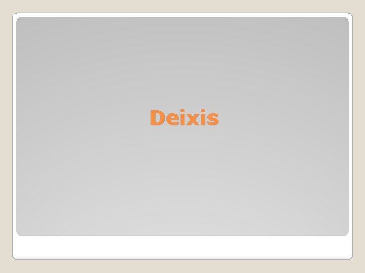 Deixis Deixis