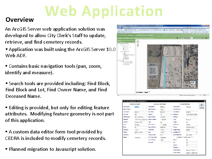 Overview Web Application An Arc. GIS Server web application solution was developed to allow Overview Web Application An Arc. GIS Server web application solution was developed to allow