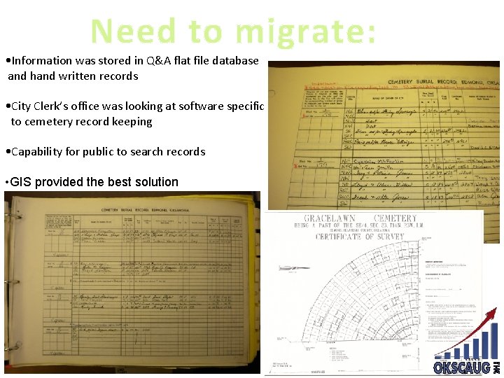 Need to migrate: • Information was stored in Q&A flat file database and hand Need to migrate: • Information was stored in Q&A flat file database and hand