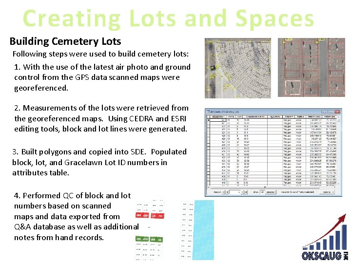 Creating Lots and Spaces Building Cemetery Lots Following steps were used to build cemetery Creating Lots and Spaces Building Cemetery Lots Following steps were used to build cemetery