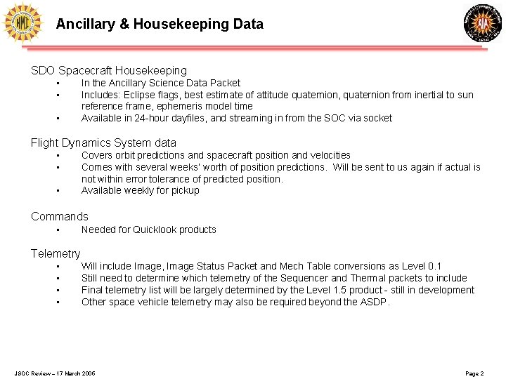 Ancillary & Housekeeping Data SDO Spacecraft Housekeeping • • • In the Ancillary Science