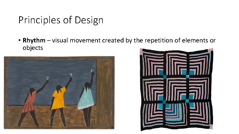 Principles of Design • Rhythm – visual movement created by the repetition of elements