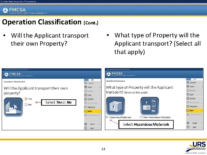 Operation Classification (Cont. ) • What type of Property will the Applicant transport? (Select