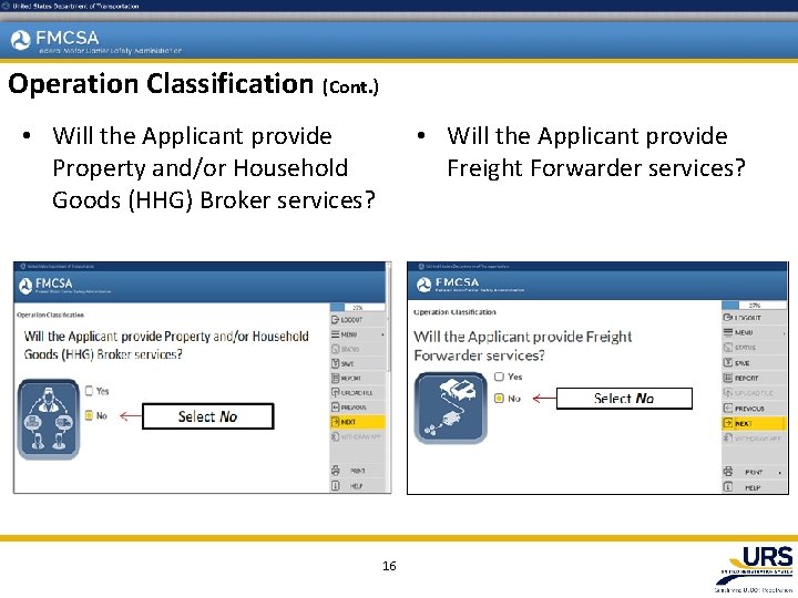 Operation Classification (Cont. ) • Will the Applicant provide Freight Forwarder services? • Will