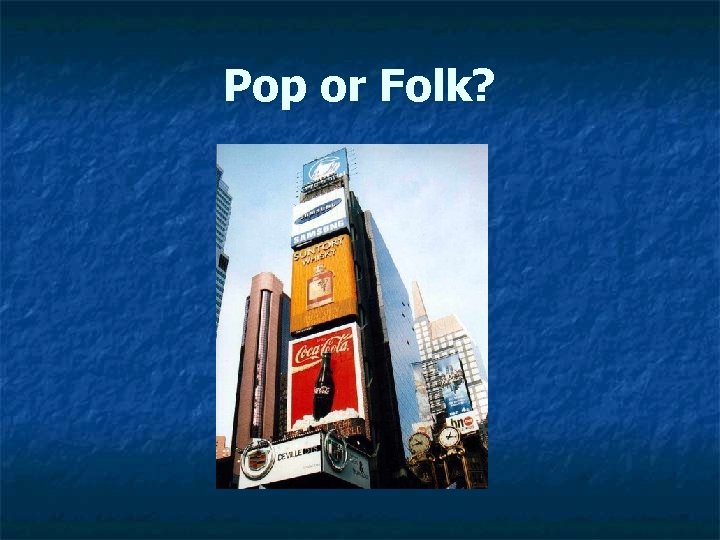 Pop or Folk? 