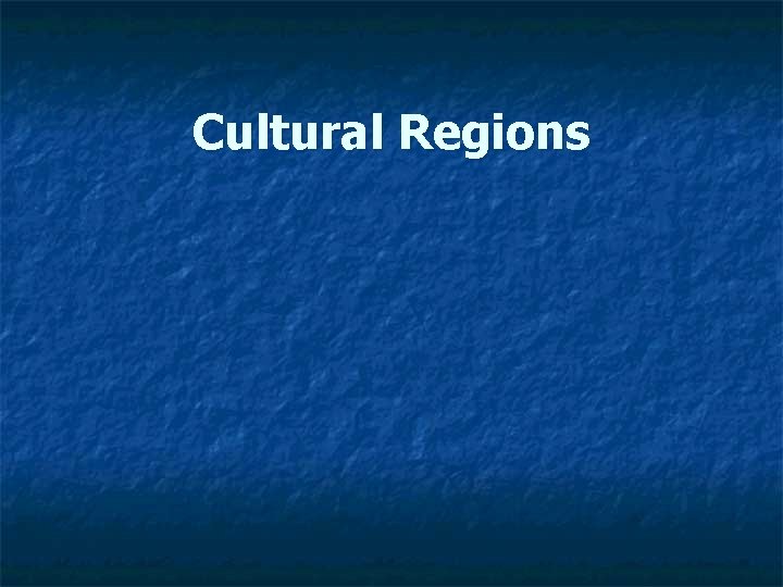 Cultural Regions 