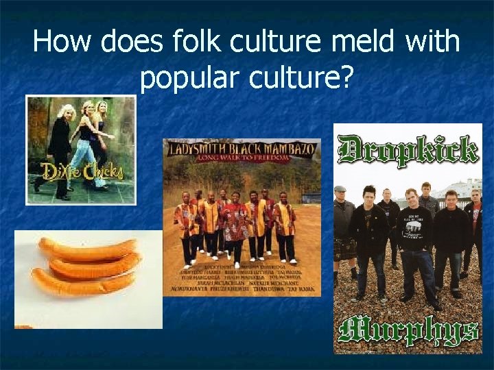 How does folk culture meld with popular culture? 