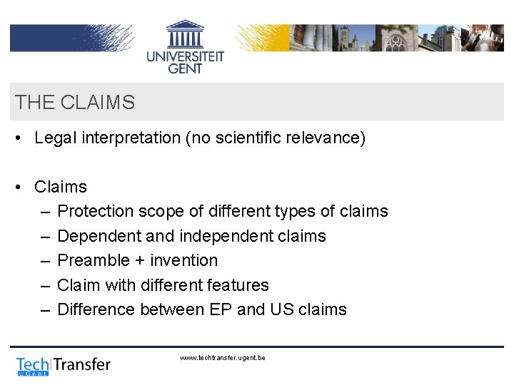 THE CLAIMS • Legal interpretation (no scientific relevance) • Claims – Protection scope of