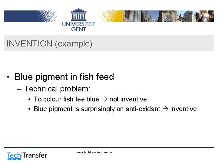 INVENTION (example) • Blue pigment in fish feed – Technical problem: • To colour