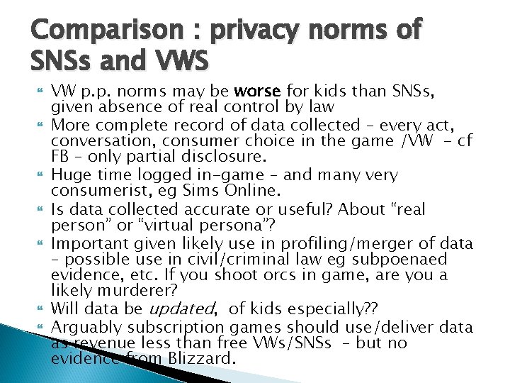 Comparison : privacy norms of SNSs and VWS VW p. p. norms may be Comparison : privacy norms of SNSs and VWS VW p. p. norms may be