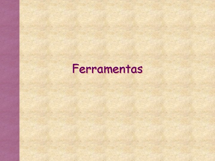 Ferramentas 