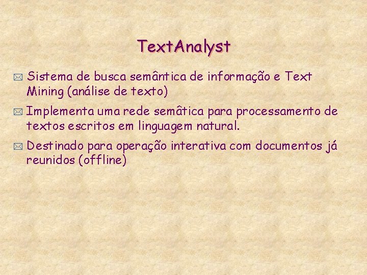 Text. Analyst * * * Sistema de busca semântica de informação e Text Mining