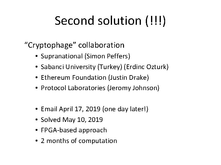 Second solution (!!!) “Cryptophage” collaboration • • Supranational (Simon Peffers) Sabanci University (Turkey) (Erdinc