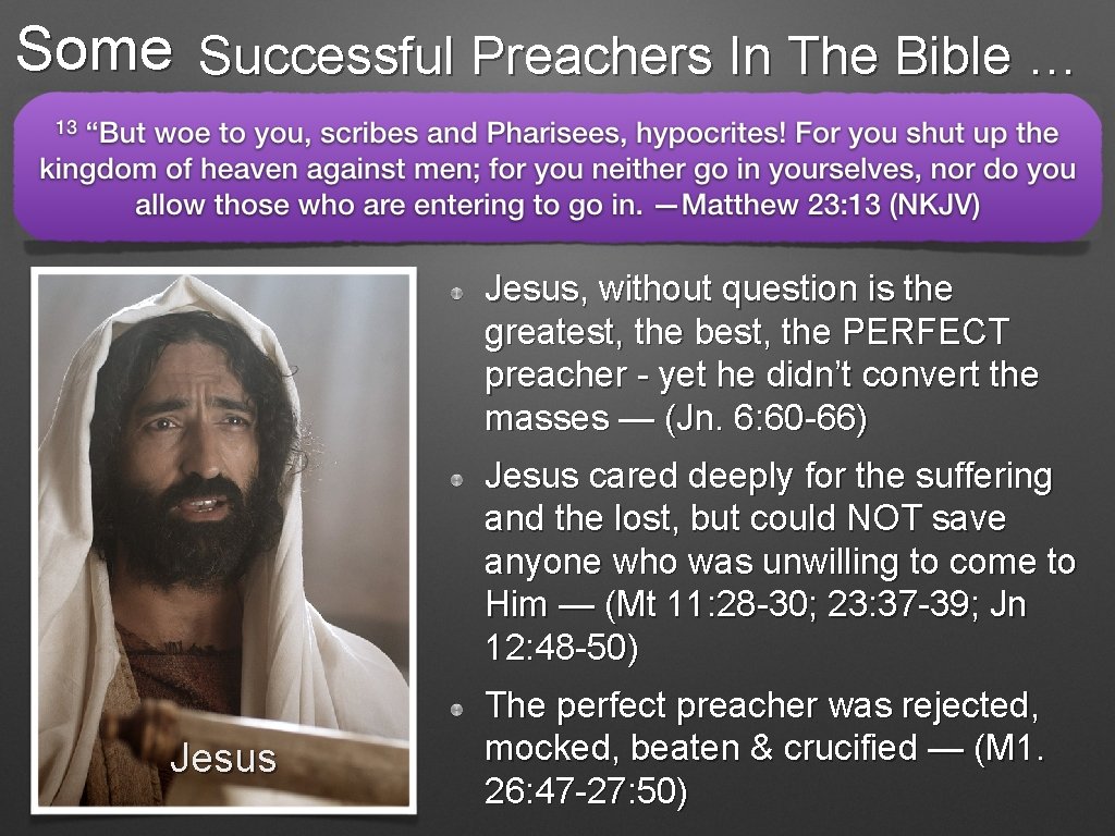Some Successful Preachers In The Bible … Jesus, without question is the greatest, the
