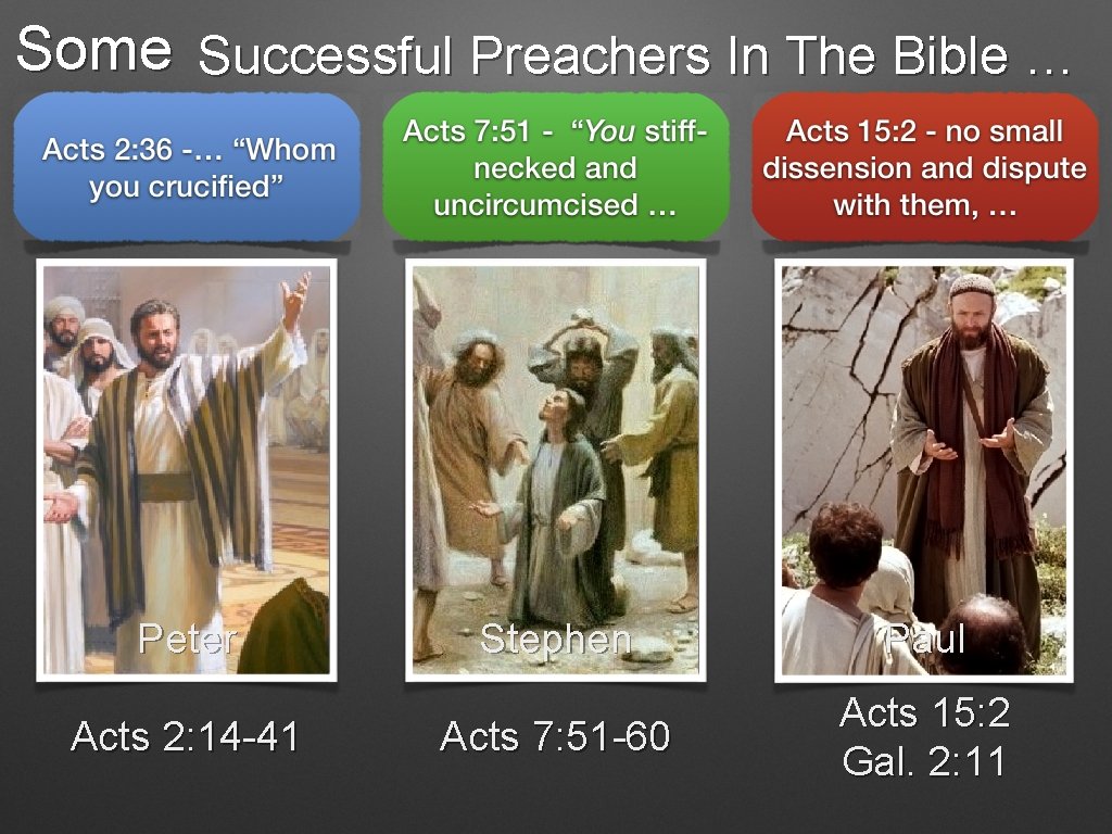 Some Successful Preachers In The Bible … Peter Acts 2: 14 -41 Stephen Paul