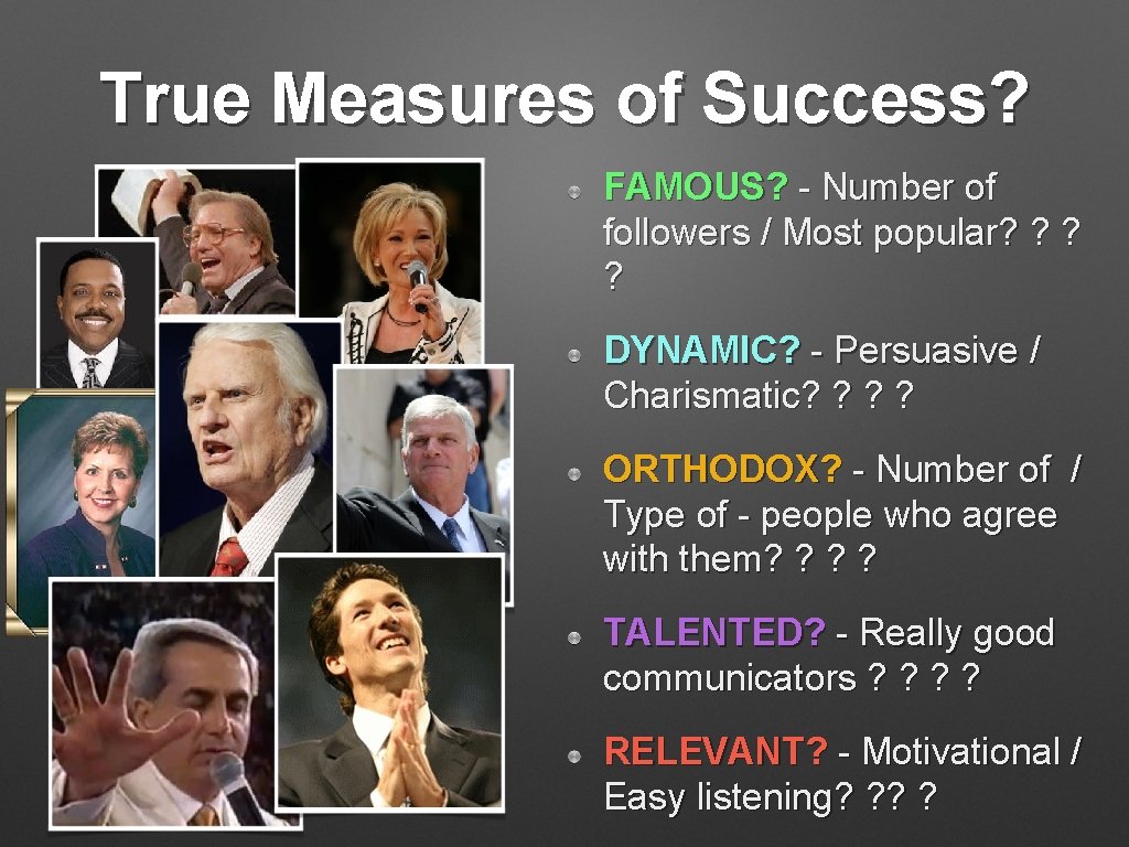 True Measures of Success? FAMOUS? - Number of followers / Most popular? ? DYNAMIC?