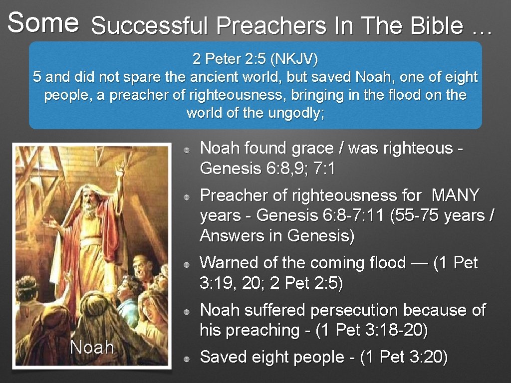 Some Successful Preachers In The Bible … 2 Peter 2: 5 (NKJV) 5 and