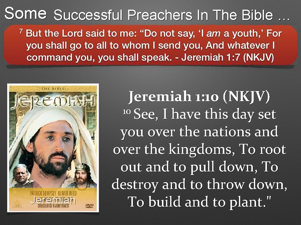 Some Successful Preachers In The Bible … Jeremiah 1: 10 (NKJV) 10 See, I