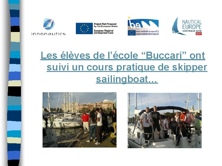 Les élèves de l’école “Buccari” ont suivi un cours pratique de skipper sailingboat… 