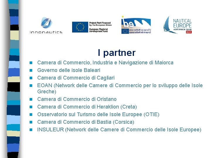 I partner n n n n n Camera di Commercio, Industria e Navigazione di