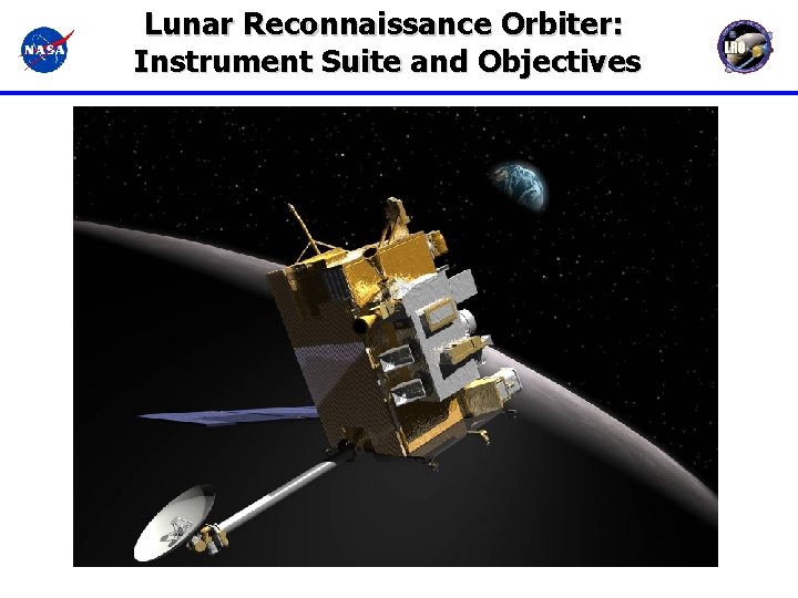 Lunar Reconnaissance Orbiter: Instrument Suite and Objectives 