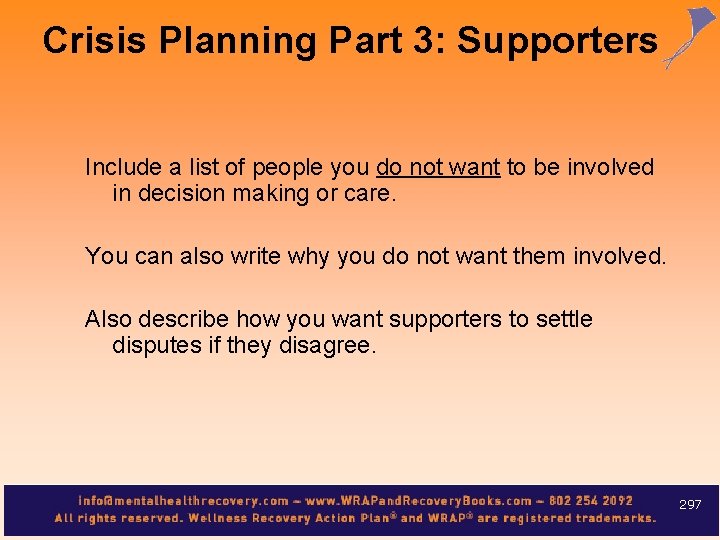 Crisis Planning Part 3: Supporters Include a list of people you do not want