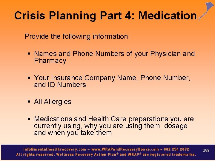 Crisis Planning Part 4: Medication Provide the following information: § Names and Phone Numbers