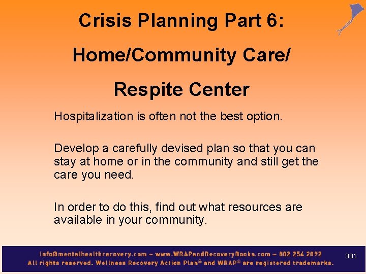 Crisis Planning Part 6: Home/Community Care/ Respite Center Hospitalization is often not the best