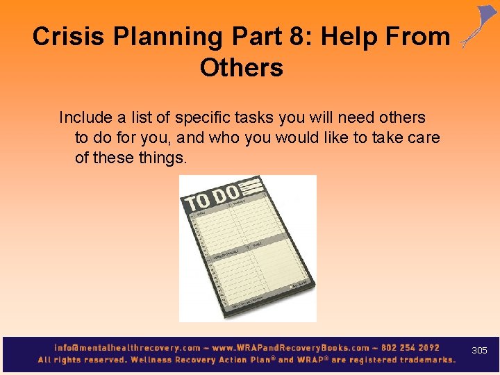 Crisis Planning Part 8: Help From Others Include a list of specific tasks you